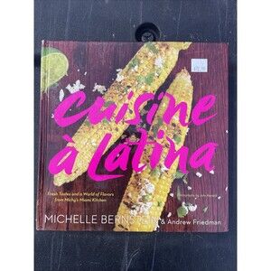 Cuisine à Latina by Michelle Bernstein & Andrew Friedman
